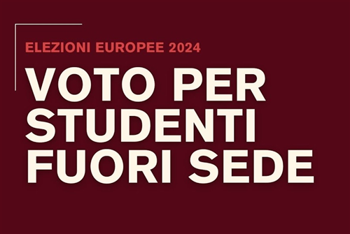 ELEZIONI EUROPEE 2024 VOTO STUDENTI FUORI SEDE (SCADENZA 5 MAGGIO 2024)

